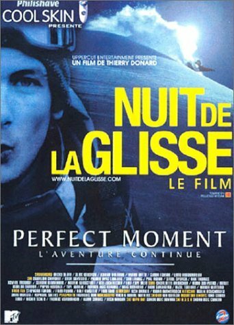Livrenpoche : La Nuit de la glisse 2004 : Perfect Moment, l'aventure continue - Thierry Donard - DVD