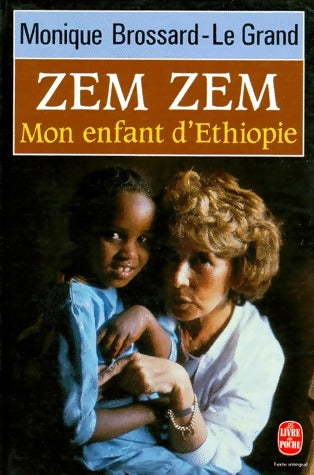 Zem Zem mon enfant d'Ethiopie - Monique Brossard-Le Grand -  Le Livre de Poche - Livre