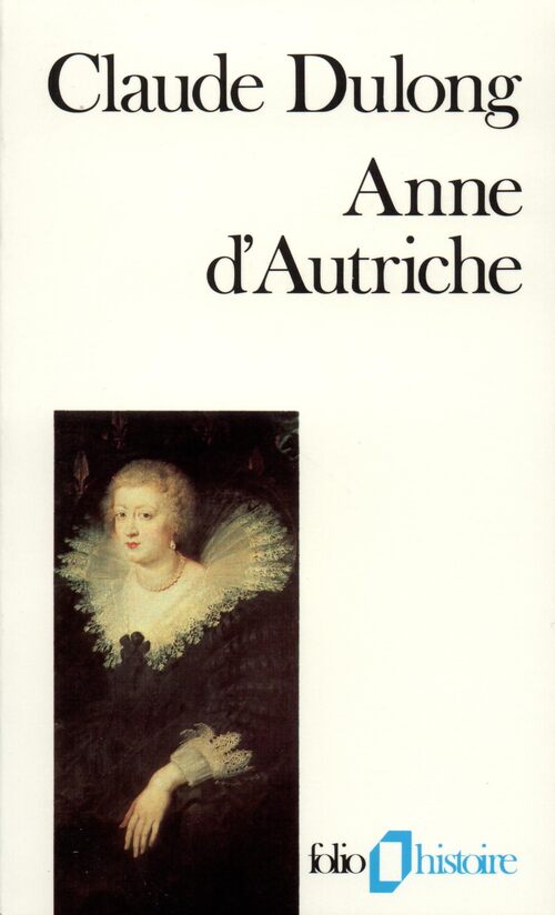 Anne d'Autriche - Claude Dulong - Livre
