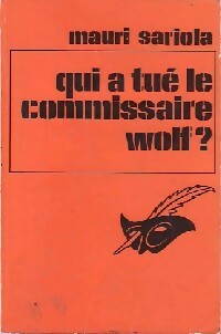 Qui a tué le commissaire Wolf ? - Mauri Sariola - Livre