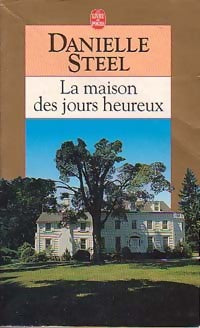 Livrenpoche : La maison des jours heureux - Danielle Steel - Livre