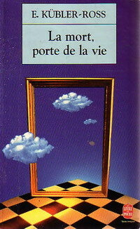 Livrenpoche : La mort, porte de la vie - Elisabeth Kübler-Ross - Livre