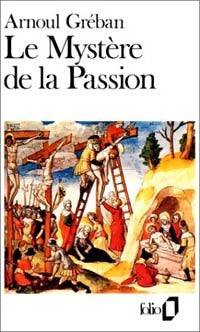 Livrenpoche : Le mystère de la Passion - Arnoul Gréban - Livre
