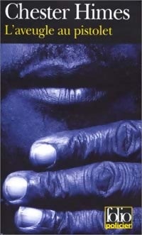 Livrenpoche : L'aveugle au pistolet - Chester Himes - Livre
