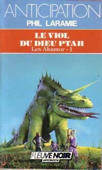 Livrenpoche : Les Akantor Tome I : Le viol du dieu Ptah - Phil Laramie - Livre