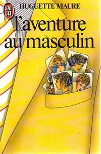 L'aventure au masculin - Huguette Maure -  J'ai Lu - Livre
