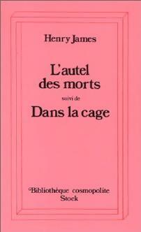 Livrenpoche : L'autel des morts / Dans la cage - Henry James - Livre