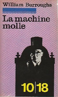 Livrenpoche : La machine molle - William S. Burroughs - Livre