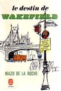Livrenpoche : Le destin de Wakefield - Mazo De la Roche - Livre