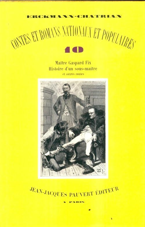 Livrenpoche : Contes et Romans Nationaux et Populaires : Tome X. Maitre Gaspard Fix - Erckmann-Chatrian - Livre