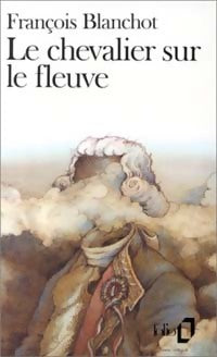 Livrenpoche : Le chevalier sur le fleuve - François Blanchot - Livre