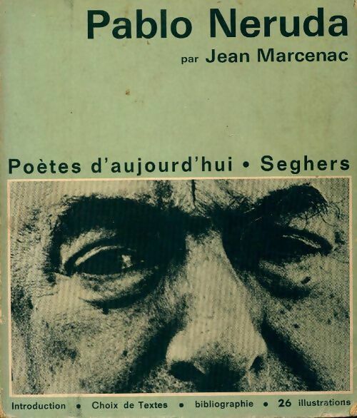 Pablo Neruda - Jean Marcenac -  Poètes d'aujourd'hui - Livre
