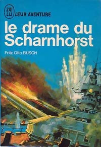 Le drame du Scharnhorst - Fritz Otto Busch -  Aventure - Livre