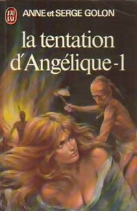 La tentation d'Angélique Tome I - Serge Golon ; Anne Golon -  J'ai Lu - Livre