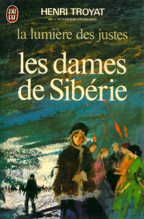 Livrenpoche : La lumière des justes Tome IV : Les dames de Sibérie - Henri Troyat - Livre