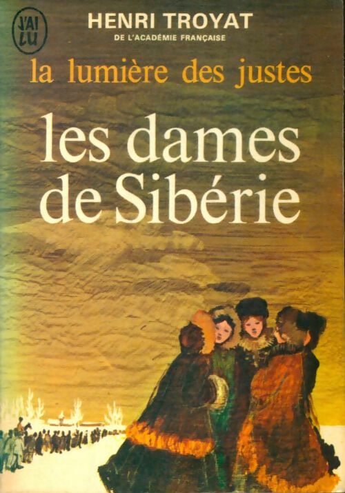 Livrenpoche : La lumière des justes Tome IV : Les dames de Sibérie - Henri Troyat - Livre