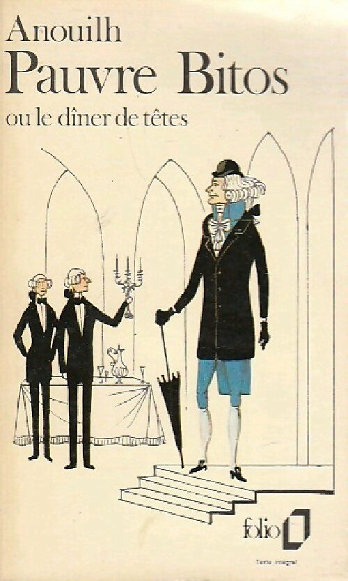 Livrenpoche : Pauvre Bitos ou le dîner de têtes - Jean Anouilh - Livre