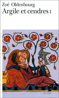 Argile et cendres Tome I - Zoé Oldenbourg - Livre