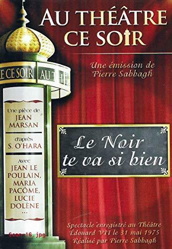 Livrenpoche : Au théâtre ce soir - le noir te va si bien - XXX - DVD