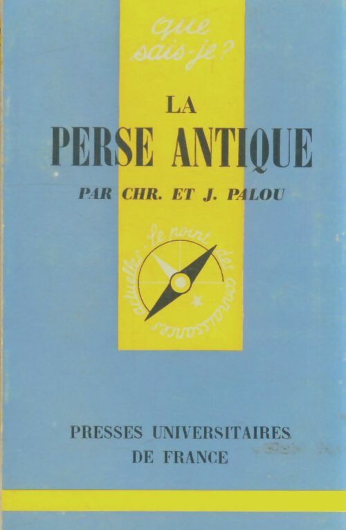 Livrenpoche : La Perse antique - Jean Palou, Christiane Palou - Livre