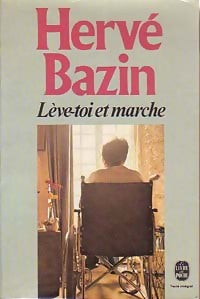 Lève-toi et marche - Hervé Bazin -  Le Livre de Poche - Livre