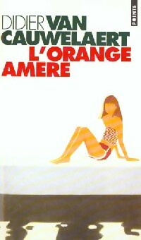 L'orange amère - Didier Van Cauwelaert - Livre