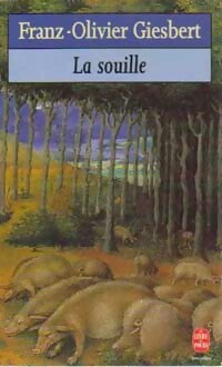 Livrenpoche : La souille - Franz-Olivier Giesbert - Livre