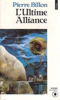 Livrenpoche : L'Ultime Alliance - Pierre Billon - Livre
