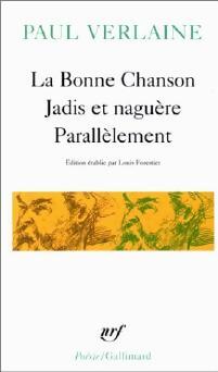 La bonne chanson / Jadis et naguère / Parallèlement - Paul Verlaine - Livre
