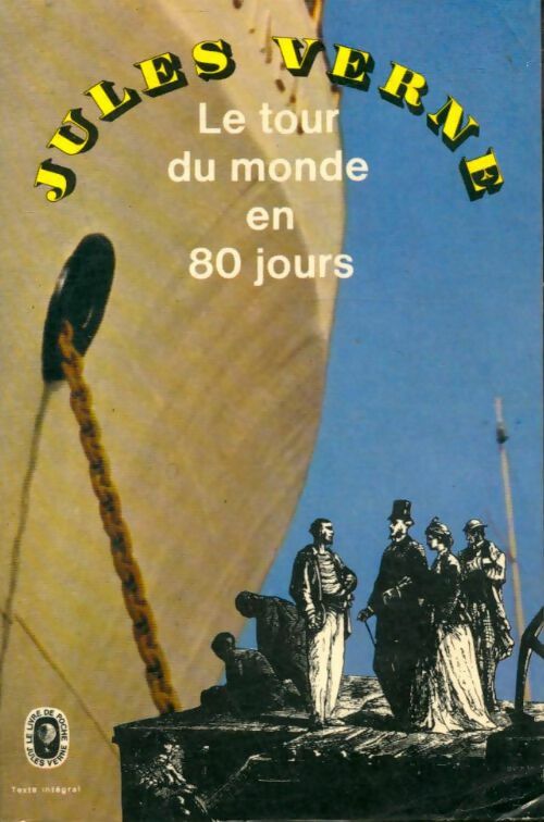 Le tour du monde en 80 jours - Jules Verne -  Le Livre de Poche - Livre