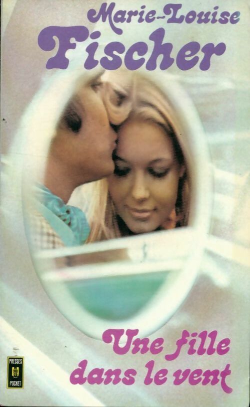 Livrenpoche : Une fille dans le vent - Marie-Louise Fischer - Livre