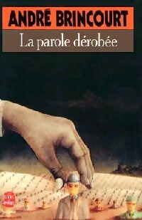 Livrenpoche : La parole dérobée - André Brincourt - Livre