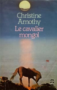 Livrenpoche : Le cavalier mongol - Christine Arnothy - Livre