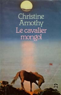 Le cavalier mongol - Christine Arnothy -  Le Livre de Poche - Livre