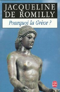 Livrenpoche : Pourquoi la Grèce ? - Jacqueline De Romilly - Livre