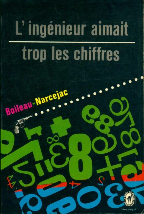 Livrenpoche : L'ingénieur aimait trop les chiffres - Thomas Narcejac, Pierre Boileau - Livre