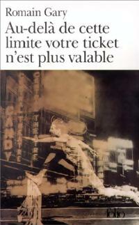 Livrenpoche : Au-delà de cette limite votre ticket n'est plus valable - Romain Gary - Livre