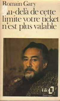 Livrenpoche : Au-delà de cette limite votre ticket n'est plus valable - Romain Gary - Livre