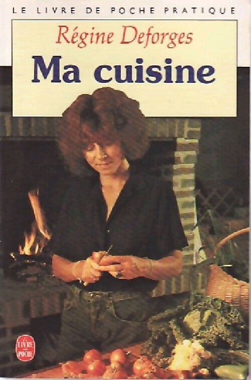 Ma cuisine - Régine Deforges - Livre