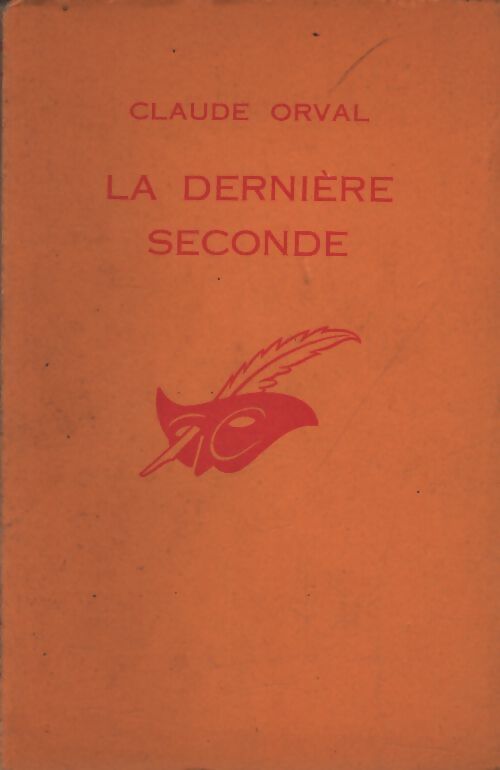 La dernière seconde - Claude Orval - Livre