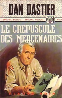 Livrenpoche : Le crépuscule des mercenaires - Dan Dastier - Livre