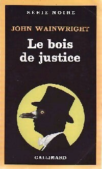 Le bois de justice - John Wainwright - Livre