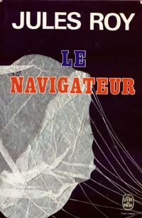 Livrenpoche : Le navigateur - Jules Roy - Livre