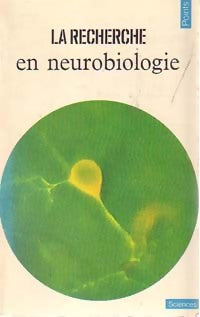 La Recherche en neurobiologie - Collectif - Livre