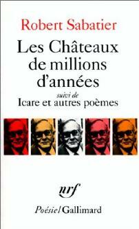 Livrenpoche : Les châteaux de millions d'années / Icare et autres poèmes - Robert Sabatier - Livre
