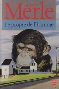 Livrenpoche : Le propre de l'homme - Robert Merle - Livre