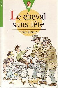 Livrenpoche : Le cheval sans tête - Paul Berna - Livre