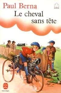 Livrenpoche : Le cheval sans tête - Paul Berna - Livre