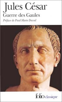 La guerre des Gaules - Jules César -  Folio - Livre