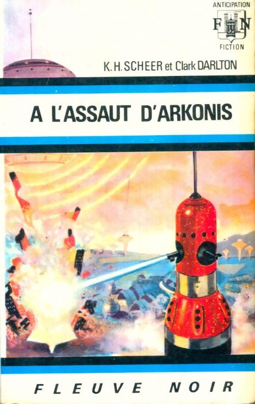 Livrenpoche : A l'assaut d'Arkonis - Karl Herbert Scheer, Clark Darlton - Livre